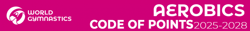 AEROBIC GYMNASTICS Code of Points 2009 – 2012 AEROBIC GYMNASTICS Code of Points 2009 – 2012